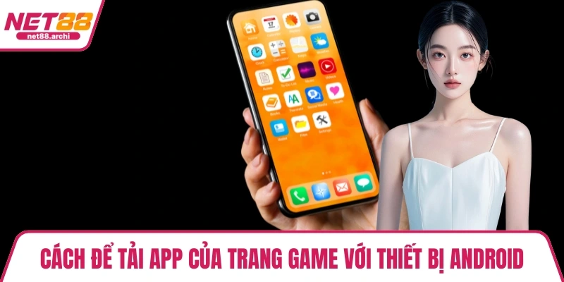 Cách để tải app của trang game với thiết bị Android