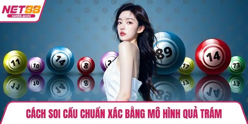 Cách soi cầu chuẩn xác bằng mô hình quả trám