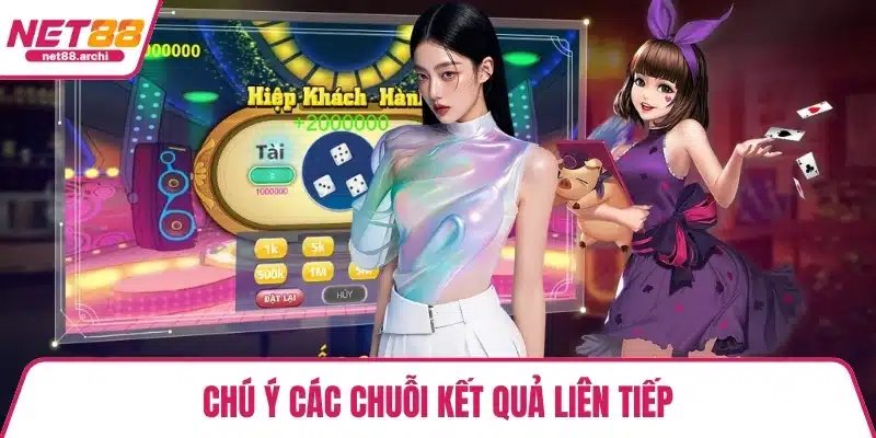 Chú ý các chuỗi kết quả liên tiếp