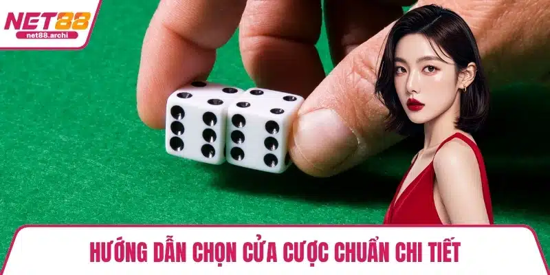 Hướng dẫn chọn cửa cược chuẩn chi tiết
