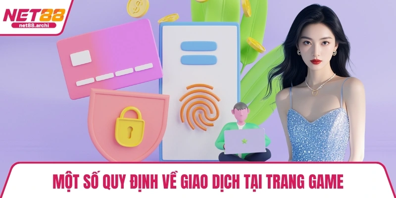 Một số quy định về giao dịch tại trang game