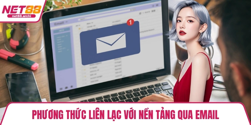 Phương thức liên lạc với nền tảng qua email