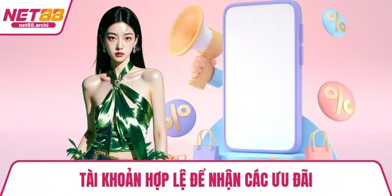 Tài khoản hợp lệ để nhận các ưu đãi