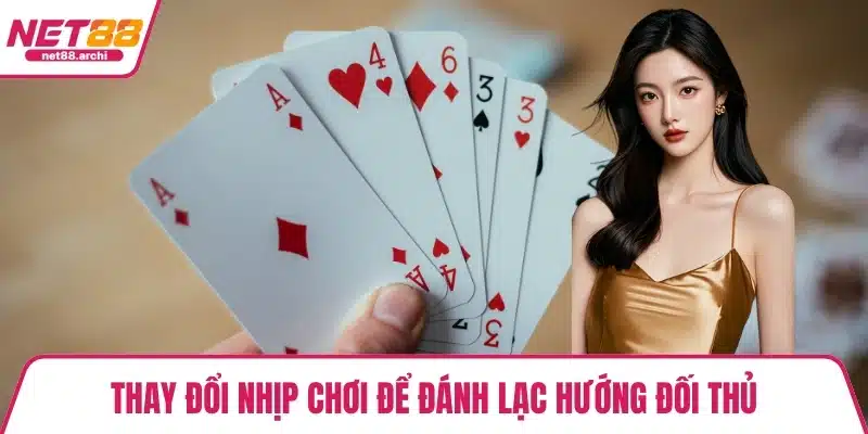 Thay đổi nhịp chơi để đánh lạc hướng đối thủ
