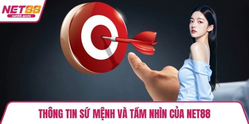 Thông tin sứ mệnh và tầm nhìn của NET88