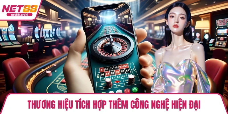 Thương hiệu tích hợp thêm công nghệ hiện đại