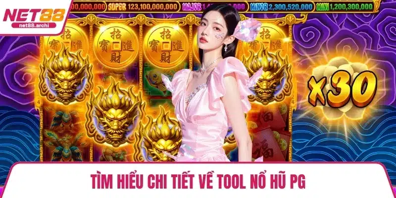 Tìm hiểu chi tiết về tool nổ hũ PG