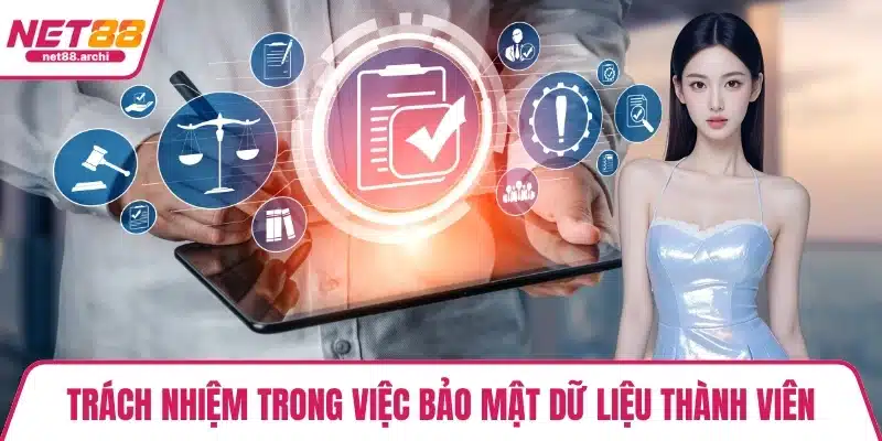 Trách nhiệm trong việc bảo mật dữ liệu thành viên