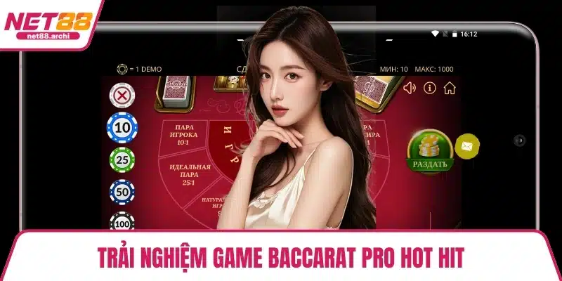 Trải nghiệm game Baccarat Pro hot hit