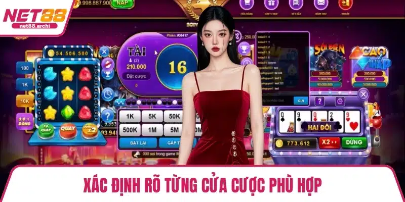 Xác định rõ từng cửa cược phù hợp