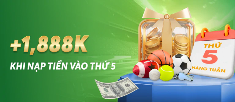 Tặng 1888k khi nạp tiền vào thứ 5 hàng tuần